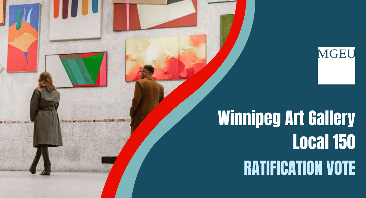 Inside the Winnipeg Art Gallery. Text says, "Winnipeg Art Gallery Local 150 Ratification Vote".